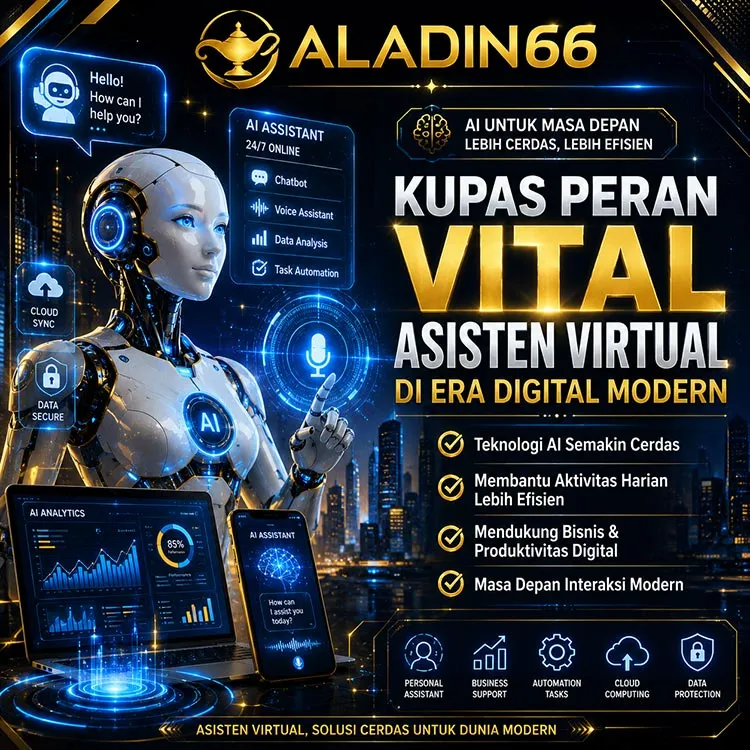 ALADIN66 🤖 Kupas Peran Vital Asisten Virtual di Era Digital Modern